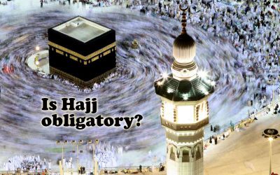 WHY IS HAJJ OBLIGATORY?